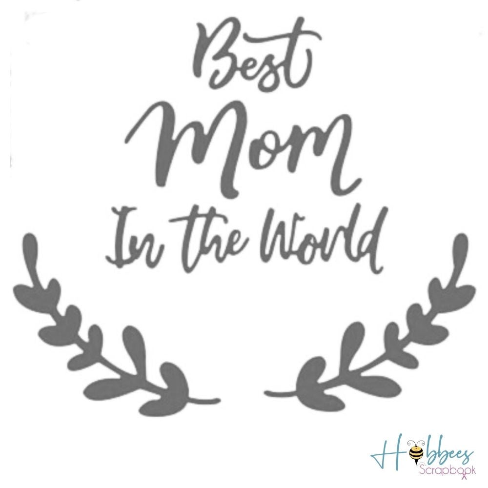 Best Mom Die / Suaje Mejor Mamá del Mundo